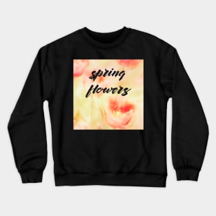 Tulips - Spring Flowers Abstract Crewneck Sweatshirt